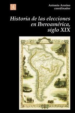Historia De Las Elecciones En Iberoamerica, Siglo Xix