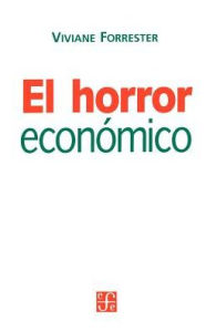 Title: El Horror Economico, Author: Viviane Forrester