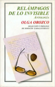 Title: Relampagos de Lo Invisible. Antologia, Author: Olga Orozco