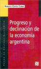 Progreso y Declinacion de la Economia Argentina: Un Analisis Historico Institucional