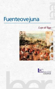 Title: Fuente Ovejuna: Leer y Crear, Author: Lope de Vega