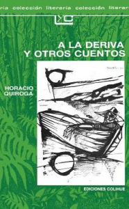 Title: a la Deriva y Otros Cuentos, Author: Horacio Quiroga