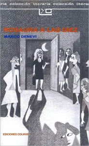 Title: Rosaura a las diez, Author: Marco Denevi