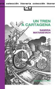 Title: Un Tren A Cartagena, Author: Sandra Matiasevich