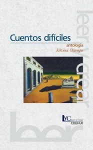 Title: Cuentos Dificiles, Author: Silvina Ocampo