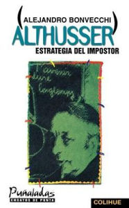 Title: Althusser: Estrategia del Impostor, Author: Alejandro Bonvecchi