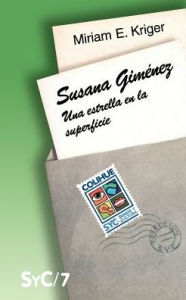 Title: Susana Gimenez: Una Estrella En La Superficie, Author: Miriam Elizabeth Kriger