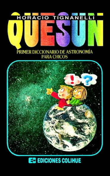 Quesun: Primer Diccionario de Astronomia Para Chicos