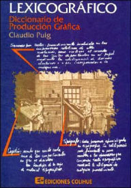 Title: Lexicografico: Diccionario de Produccion Grafica, Author: Claudio Puig