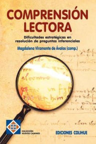 Title: Comprension Lectora: Dificultades Estrategicas En Resolucion de Preguntas Inferenciales, Author: Magdalena Viramonte de Avalos
