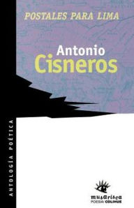 Title: Postales Para Lima, Author: Antonio Cisneros