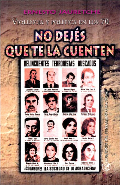 Violencia y Politica En Los 70 O No Dejes Que Te La Cuenten