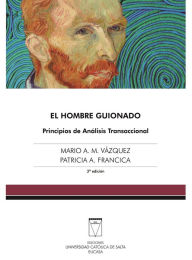 Title: El hombre guionado: Principios de Análisis Transaccional, Author: Mario A. Vázquez