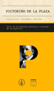 Title: Victorino de la Plaza, Author: Patricio Colombo Murúa