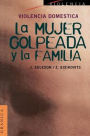 Violencia Domestica: La Mujer Golpeada y la Familia