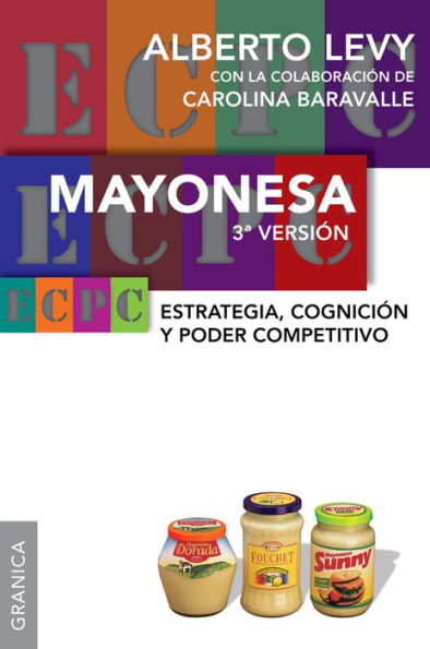 Mayonesa: Estrategia, cognición y poder competitivo. 3.a versión