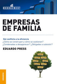 Title: Empresas de Familia: Del conflicto a la eficiencia, Author: Eduardo Press