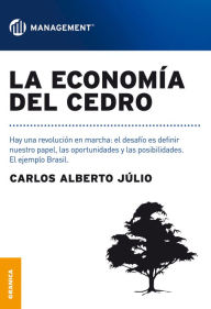 Title: Economia del cedro, La: Hay una revolución en marcha: el desafío es definir nuestro papel, las oportunidades y las posibilidades. El ejemplo Brasil., Author: Carlos Alberto julio