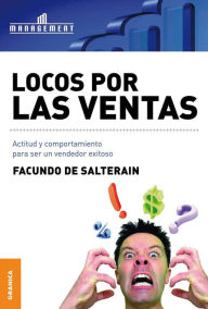 Title: Locos por las ventas: Actitud y comportamiento para ser un vendedor exitoso, Author: Facundo De Salterain