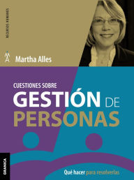 Title: Cuestiones sobre gestión de personas, Author: Martha Alles