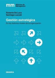 Title: Gestión Estratégica: En los distintos niveles de la organización, Author: Santiago Lazzati