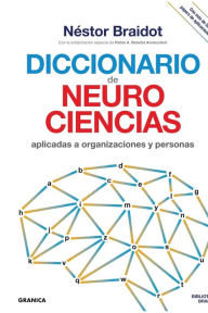 Title: Diccionario de neurociencias aplicadas al desarrollo de organizaciones y personas, Author: Nïstor Braidot