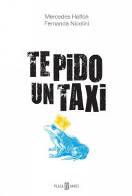 Title: Te pido un taxi, Author: Fernanda Nicolini