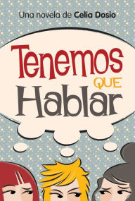 Title: Tenemos que hablar, Author: María Celia Dosio