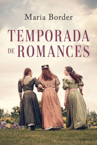 Title: Temporada de romances, Author: María Border