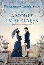 Amores imperiales: Historias de pasión y poder