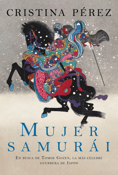 Mujer samurái: En busca de Tomoe Gozen, la más célebre guerrera de Japón