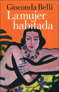 Title: La Mujer Habitada / Edition 1, Author: Gioconda Belli