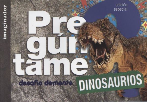 PREGUNTAME: DINOSAURIOS