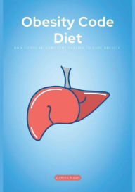 Title: Obesity Code Diet: How To Use Intermittent Fasting To Cure Obesity, Author: Damon Noah