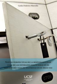 Title: Nuevas perspectivas de la responsabilidad civil de las entidades financieras: Servicio de cajas de seguridad en el siglo XXI, Author: Carlos Federico Marcolin