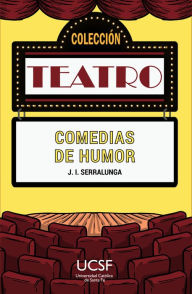 Title: Comedias de humor, Author: José Ignacio Serralunga