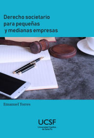 Title: Derecho societario para pequeñas y medianas empresas, Author: Emanuel Torres