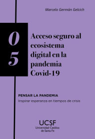 Title: Acceso seguro al ecosistema digital en la pandemia COVID-19, Author: Marcelo Germán Gelcich
