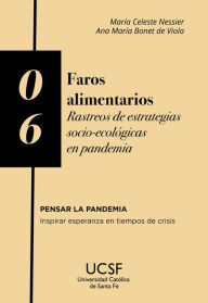 Title: Faros alimentarios: Rastreos de estrategias socio-ecológicas en pandemia, Author: María Celeste Nessier