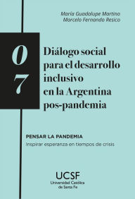 Title: Diálogo social para el desarrollo inclusivo en la Argentina pos-pandemia, Author: María Guadalupe Martino