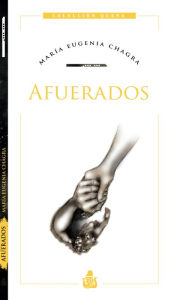 Title: Afuerados, Author: María Eugenia Chagra