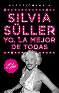 Title: Yo, la mejor de todas, Author: Silvia Suller