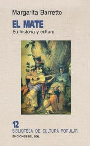 Title: Mate: Su Historia y Cultura, Author: Margarita Barreto