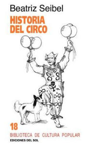 Title: Historia del Circo, Author: Beatriz Seibel