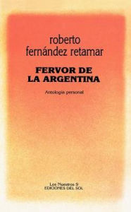 Title: Fervor de la Argentina: Antologia Personal, Author: Roberto Fernandez Retamar