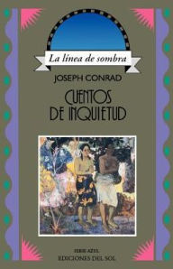 Title: Cuentos de Inquietud, Author: Joseph Conrad