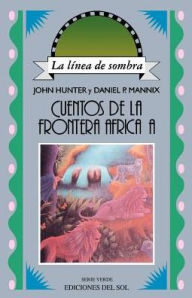 Title: Cuentos de la Frontera Africana, Author: John Hunter