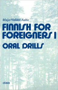 Title: Finnish For Foreigners 1 Oral Drills, Author: Maija-Hellikki Aaltio