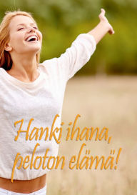 Title: Hanki ihana peloton elämä!, Author: Oili Valkila