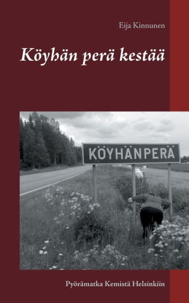 Köyhän perä kestää: Pyörämatka Kemistä Helsinkiin